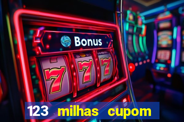 123 milhas cupom de desconto